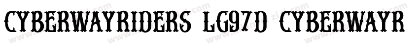 CyberwayRiders lg97d(CyberwayRiders字体转换